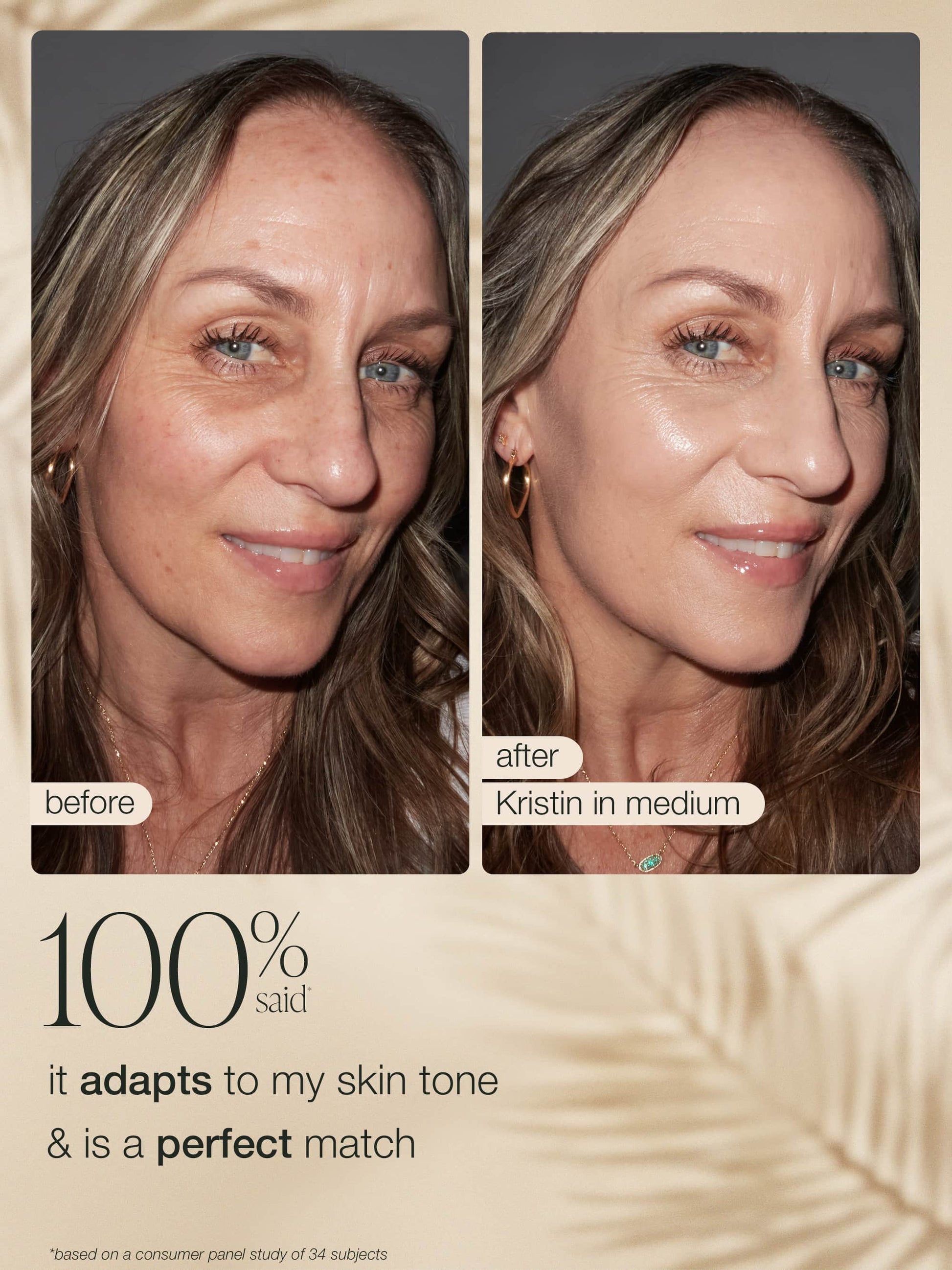 Before and after — Kristin in medium: 100% said it adapts & is a perfect match