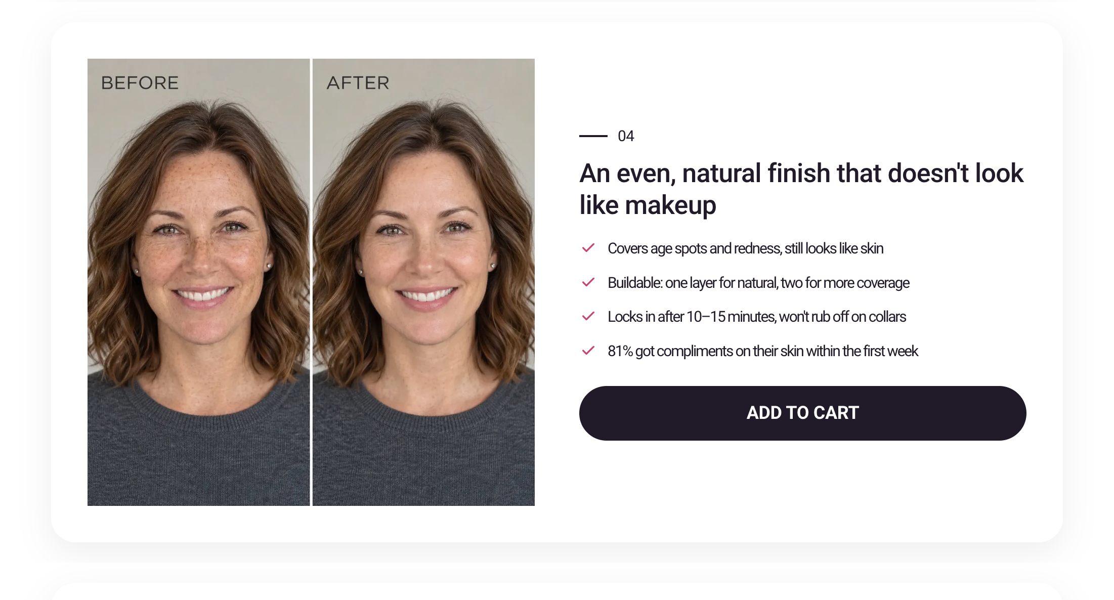 Feature 04: before and after results with buildable coverage and all-day wear